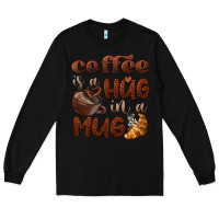 Black coffee is a hug in a mug Long Sleeve Tee - BarkalooDesign