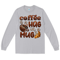 Moon Dust coffee is a hug in a mug Long Sleeve Tee - BarkalooDesign