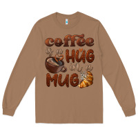 Toasted Coconut coffee is a hug in a mug Long Sleeve Tee - BarkalooDesign