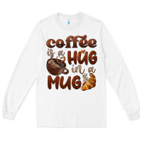 White coffee is a hug in a mug Long Sleeve Tee - BarkalooDesign