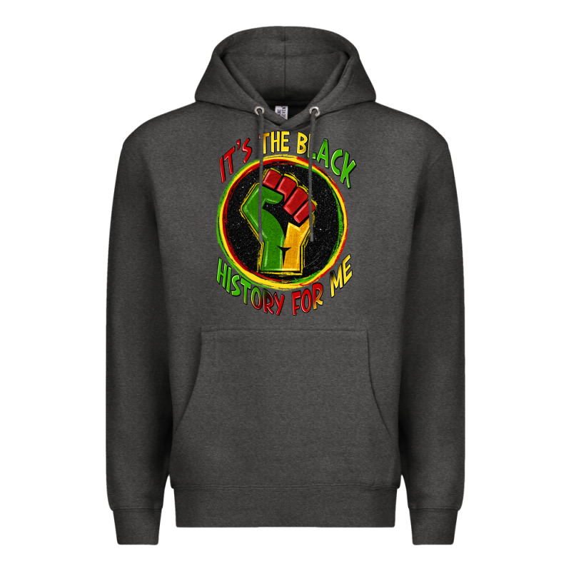 It's The Black History For Me Premium Hoodie by Zillion Design Studio | Teevron