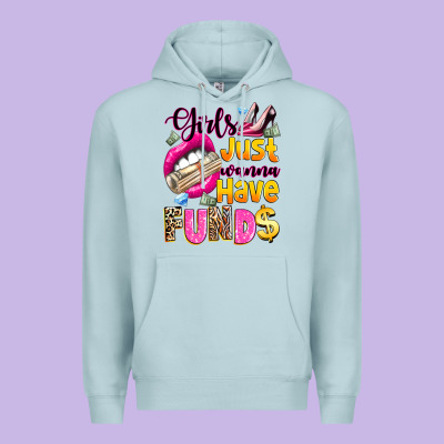Girls Just Wanna Have  Funds Premium Hoodie Designed By Texasbilliewilder