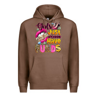 Chestnut girls just wanna have  funds Premium Hoodie - texasbilliewilder