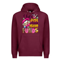 Burgundy girls just wanna have  funds Premium Hoodie - texasbilliewilder