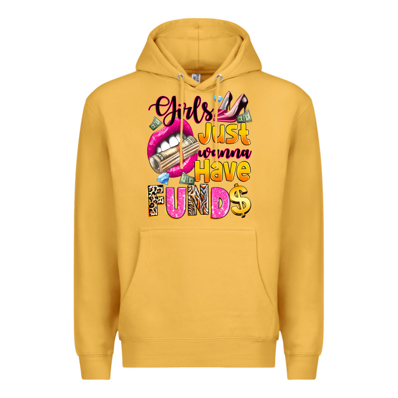 Girls Just Wanna Have  Funds Premium Hoodie by texasbilliewilder | Teevron
