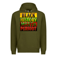 Army Green black history month periodt Premium Hoodie - Zillion Design Studio