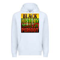 White black history month periodt Premium Hoodie - Zillion Design Studio