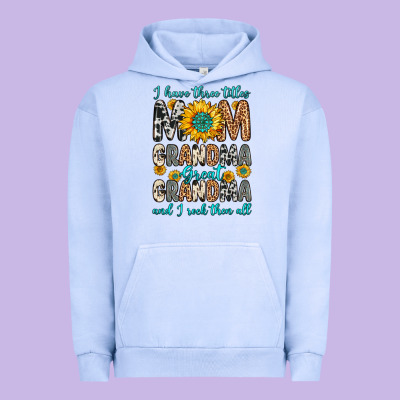 I Have Three Tittles Mom Grandma Great Grandma Urban Hoodie Designed By Zillion Design Studio