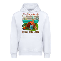 Ain T No Doubt I Love This Land Urban Hoodie | Teevron