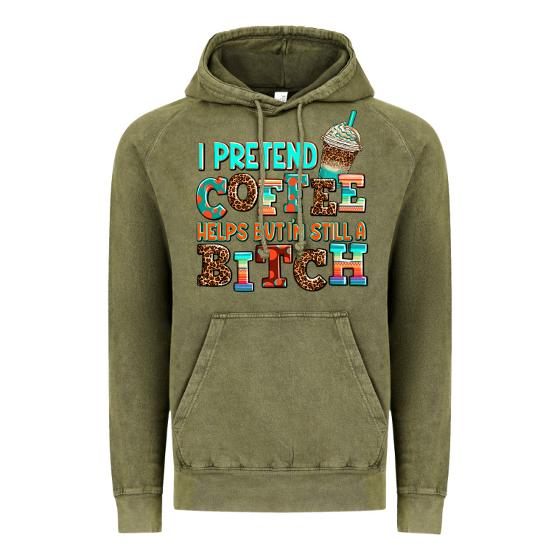 ı Pretend Coffee Helps But ı Am Still A Bitch Vintage Hoodie by AdoDesignShop | Teevron