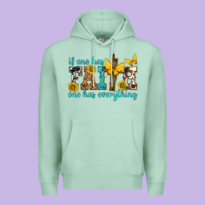 If One Has Faith One Has Everything Premium Hoodie Designed By Texasbilliewilder