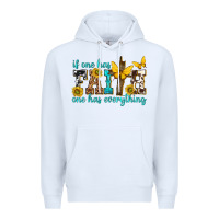 White if one has faith one has everything Premium Hoodie - texasbilliewilder