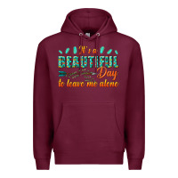 Burgundy its a beautiful day to leave me alone Premium Hoodie - texasbilliewilder