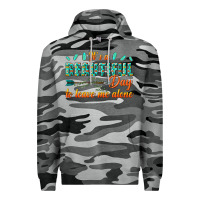 Slate Camo its a beautiful day to leave me alone Premium Hoodie - texasbilliewilder