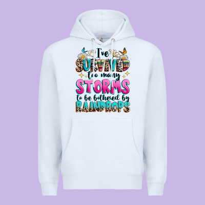Ive Survived Too Many Storms To Be Bothered By Raindrops Premium Hoodie Designed By Texasbilliewilder