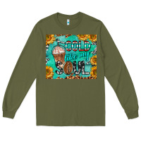 Army Green cold like my soul Long Sleeve Tee - BarkalooDesign