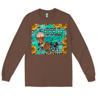 Chestnut cold like my soul Long Sleeve Tee - BarkalooDesign