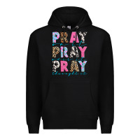 Black pray on it pray over it pray throught it Premium Hoodie - texasbilliewilder