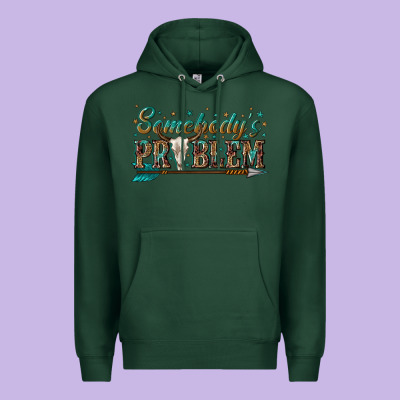 Premium Hoodie somebodys problem