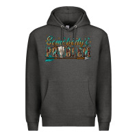 Charcoal Heather somebodys problem Premium Hoodie - texasbilliewilder