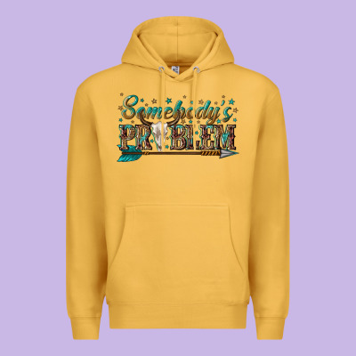 Premium Hoodie somebodys problem