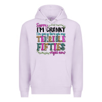 Lilac sorry im cranky im going through my terrible fifties right now Premium Hoodie - texasbilliewilder