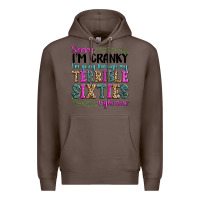 Coffee sorry im cranky im going through my terrible sixties right now Premium Hoodie - texasbilliewilder