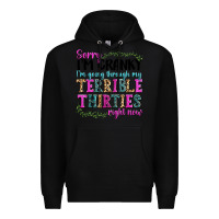 Black sorry im cranky im going through my terrible thirties right now Premium Hoodie - texasbilliewilder
