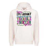 Pale Pink sorry im cranky im going through my terrible thirties right now Premium Hoodie - texasbilliewilder