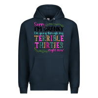 Navy sorry im cranky im going through my terrible thirties right now Premium Hoodie - texasbilliewilder