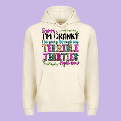 Premium Hoodie sorry im cranky im going through my terrible thirties right now