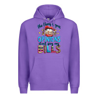 Purple the thing is your opinions dont pay my bills Premium Hoodie - texasbilliewilder