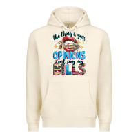 Tofu the thing is your opinions dont pay my bills Premium Hoodie - texasbilliewilder