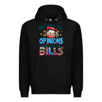 Black the thing is your opinions dont pay my bills Premium Hoodie - texasbilliewilder