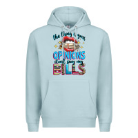 Blue Mist the thing is your opinions dont pay my bills Premium Hoodie - texasbilliewilder