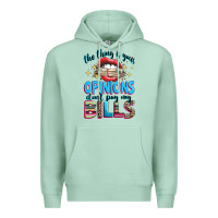Seafoam the thing is your opinions dont pay my bills Premium Hoodie - texasbilliewilder