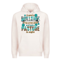 Pale Pink theres bullshit everywhere and not a pasture tbw Premium Hoodie - texasbilliewilder