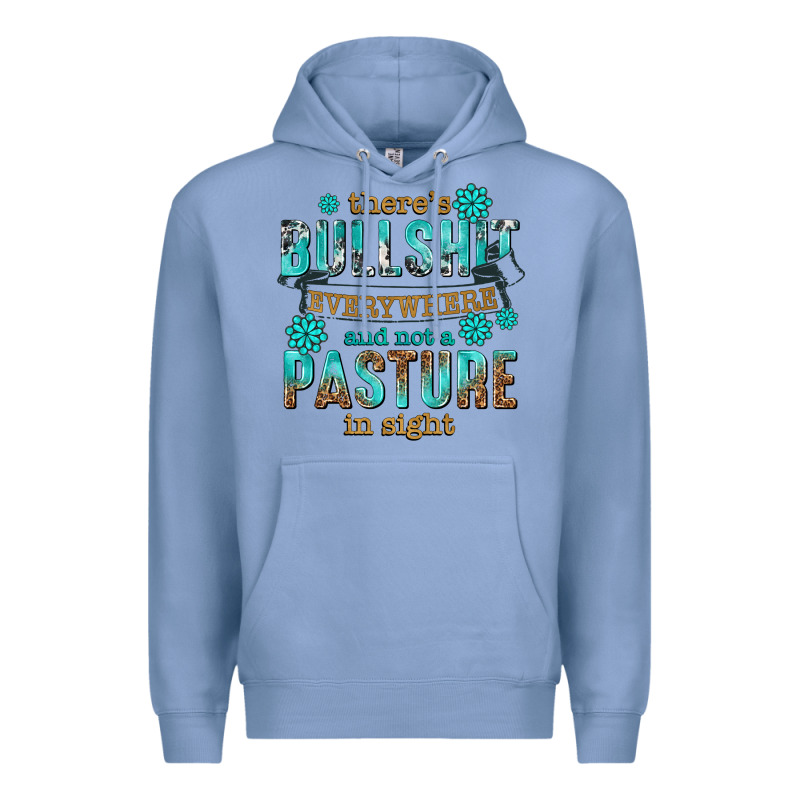 Theres Bullshit Everywhere And Not A Pasture Tbw Premium Hoodie by texasbilliewilder | Teevron