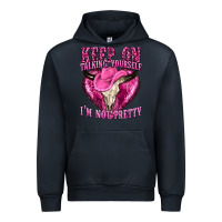 Navy keep on talking yourself im not pretty western Urban Hoodie - texasbilliewilder