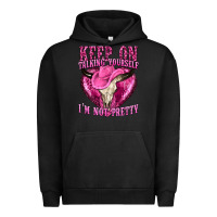 Pigment Black keep on talking yourself im not pretty western Urban Hoodie - texasbilliewilder