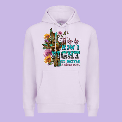 Premium Hoodie this is how i fight my battle tbw
