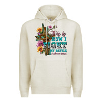 Oatmeal Heather this is how i fight my battle tbw Premium Hoodie - texasbilliewilder