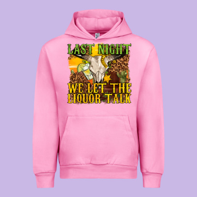 Last Night We Let The Liquor Talk Western Urban Hoodie Designed By Texasbilliewilder