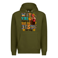 Army Green why yall trying to test the jesus in me Premium Hoodie - texasbilliewilder