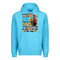 Ocean Blue why yall trying to test the jesus in me Premium Hoodie - texasbilliewilder