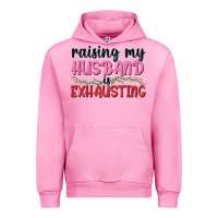 Fuchsia Pink Raising my husband is exhausting Urban Hoodie - texasbilliewilder