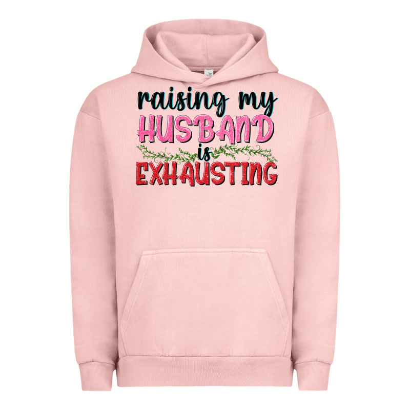 Raising My Husband Is Exhausting Urban Hoodie by texasbilliewilder | Teevron