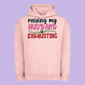 Raising My Husband Is Exhausting Urban Hoodie Designed By Texasbilliewilder