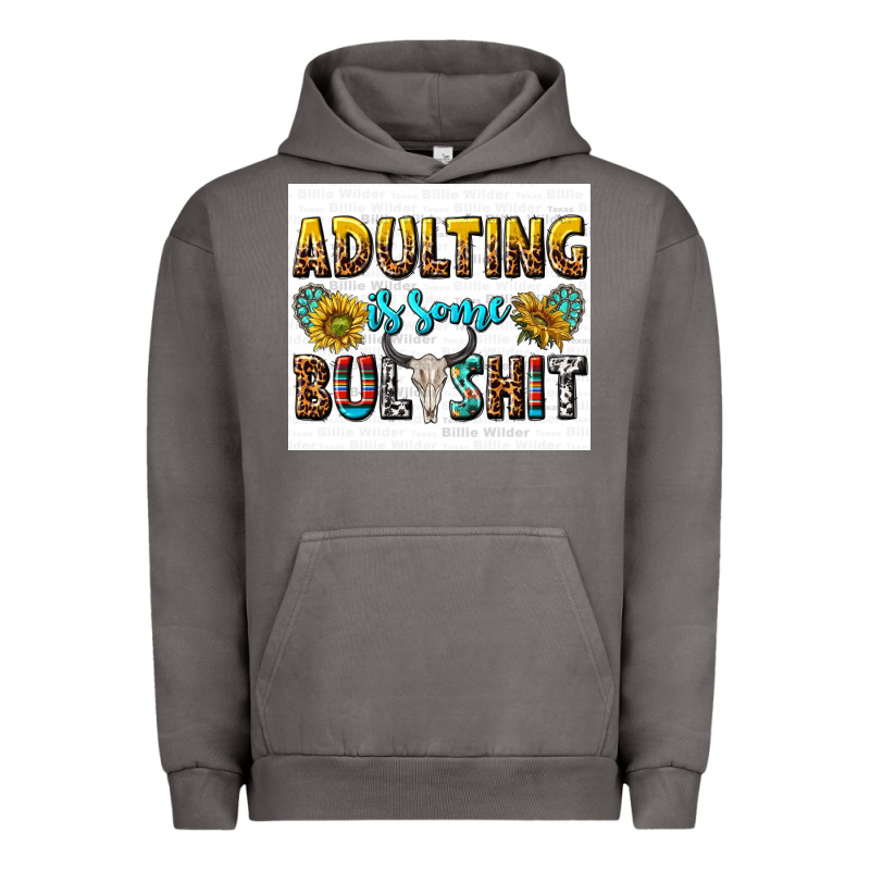 Adulting Is Some Bullshit Urban Hoodie by texasbilliewilder | Teevron