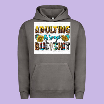 Adulting Is Some Bullshit Urban Hoodie Designed By Texasbilliewilder